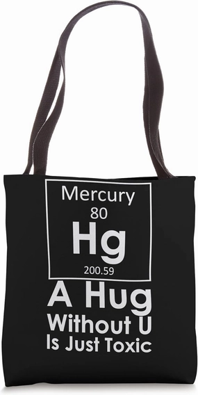 A Hug Without U You Is Just Toxic Funny Chemist Science Love Tote Bag