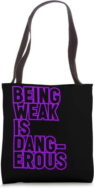 Being Weak is Dangerous Workout Hard Squat and Deadlift Gym Tote Bag