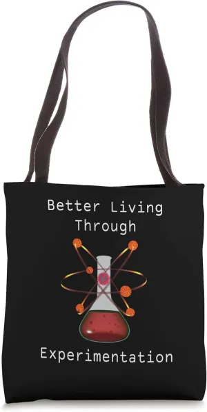 Better Living Through Experimentation Science Chemistry Tote Bag