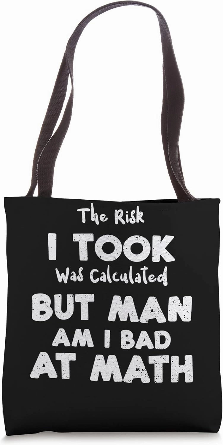 Calculation: The Risk I Took Was Calculated But Man... Math Tote Bag