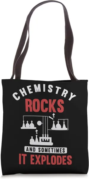 Chemistry Rocks And Sometimes It Explodes Funny Chemistry Tote Bag