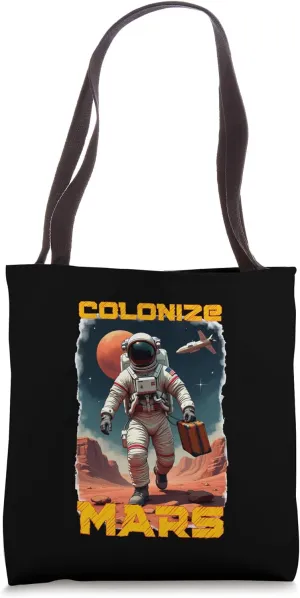 Colonize Mars, Funny Astronaut Mars Explorer Space Tote Bag