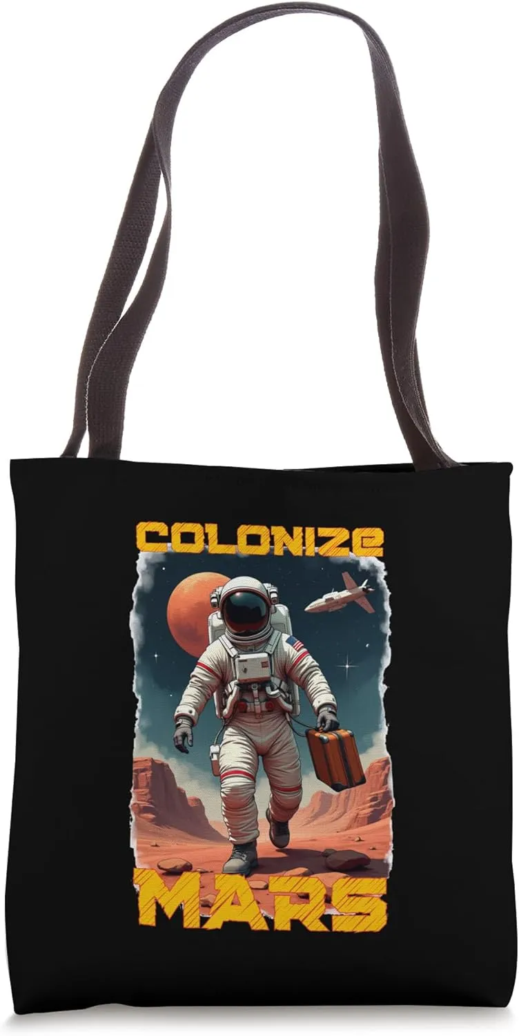 Colonize Mars, Funny Astronaut Mars Explorer Space Tote Bag