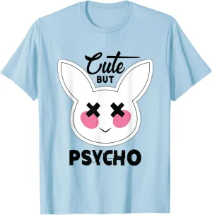 Cute Bunny Art,Cute But Psycho ,Unisex T-shit