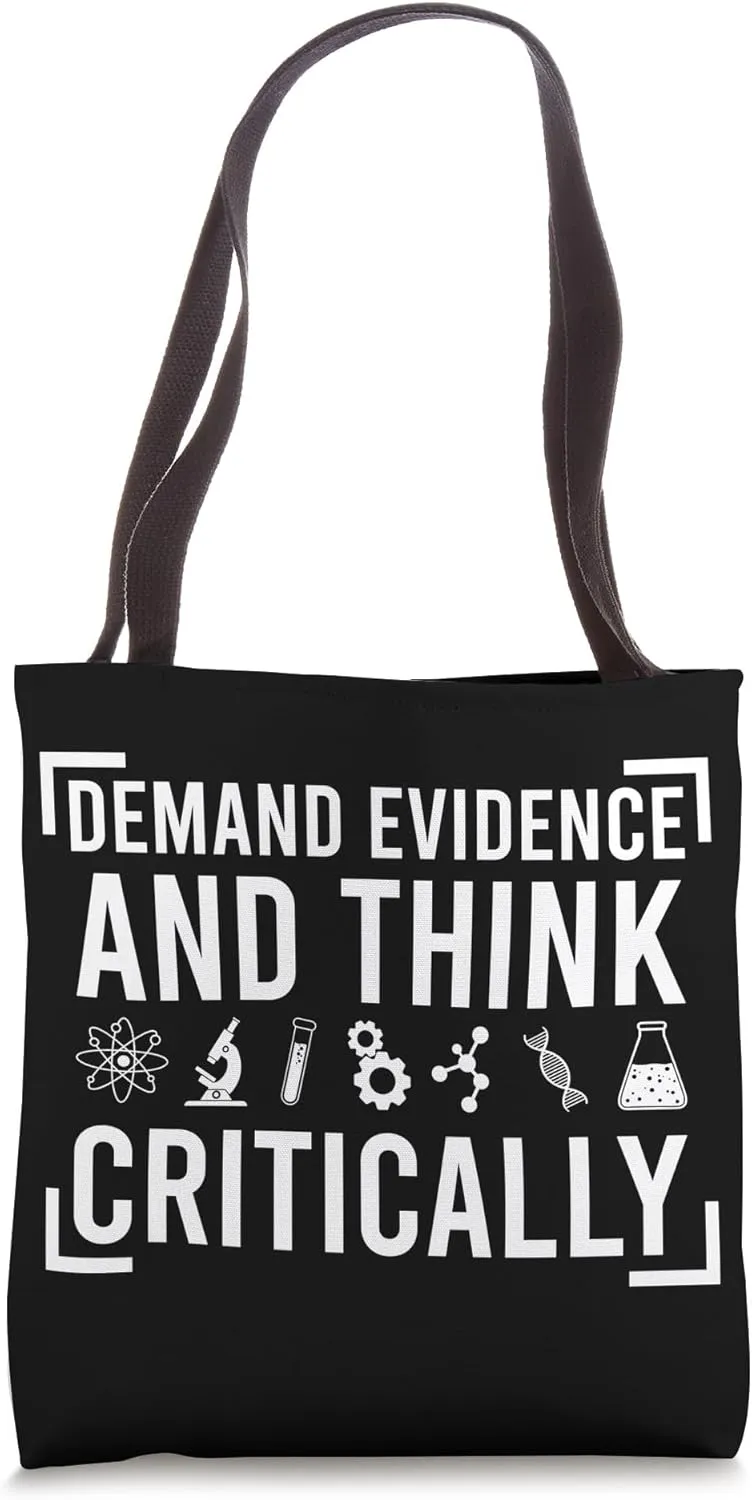 Demand Evidence And Think Critically Science Tote Bag