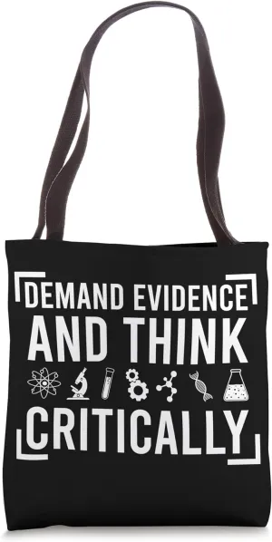 Demand Evidence And Think Critically Science Tote Bag