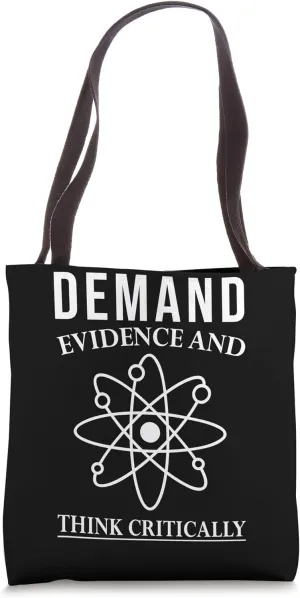 Demand Evidence And Think Critically Science Tote Bag