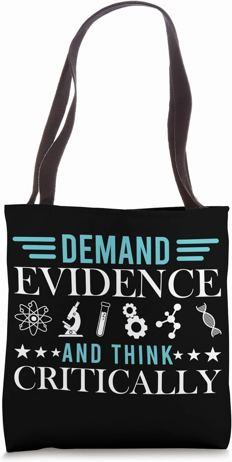 Demand Evidence And Think Critically Science Tote Bag