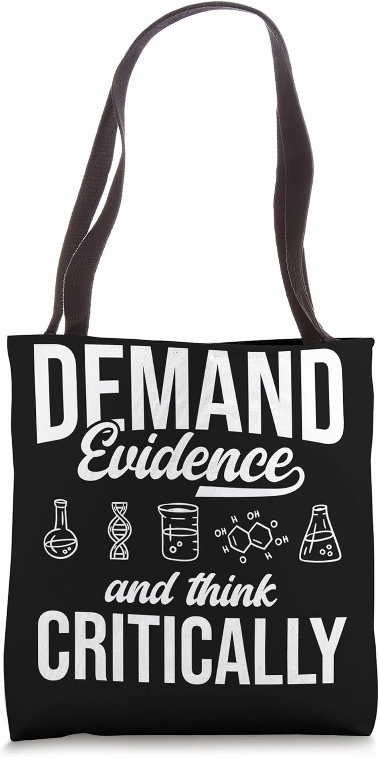 Demand Evidence And Think Critically Science Tote Bag