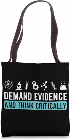 Demand Evidence And Think Critically Science Tote Bag
