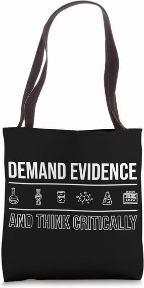 Demand Evidence And Think Critically Science Tote Bag