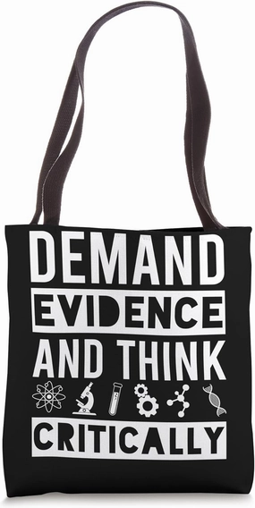 Demand Evidence And Think Critically Science Tote Bag