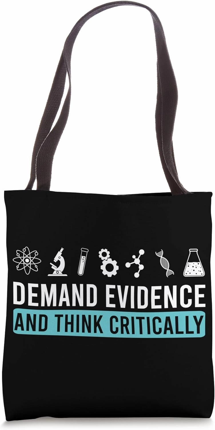 Demand Evidence And Think Critically Science Tote Bag