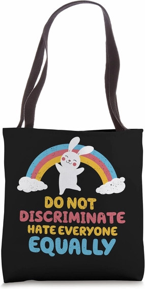 Do not discriminate, hate everyone equally Tote Bag