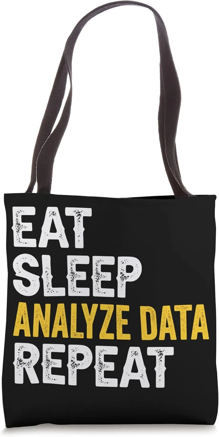 Eat Sleep Analyze Data Scientist Data Science Data Analyst Tote Bag