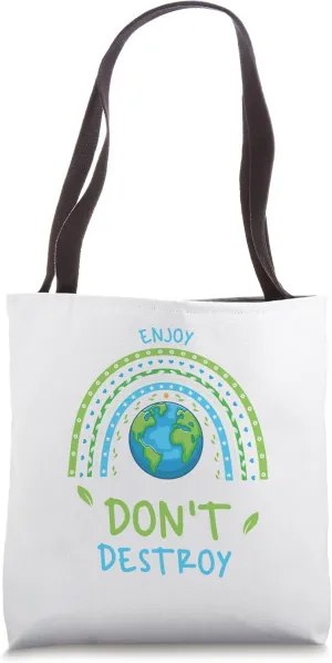 Enjoy Don’t Destroy School Teacher Scientist Planet Earth Tote Bag