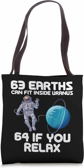 Funny Astronomy 63 Earths Can Fit In Uranus 64 If You Relax Tote Bag