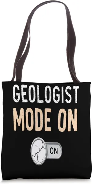 Geologist Mode On Funny Geology Rock Science Tote Bag