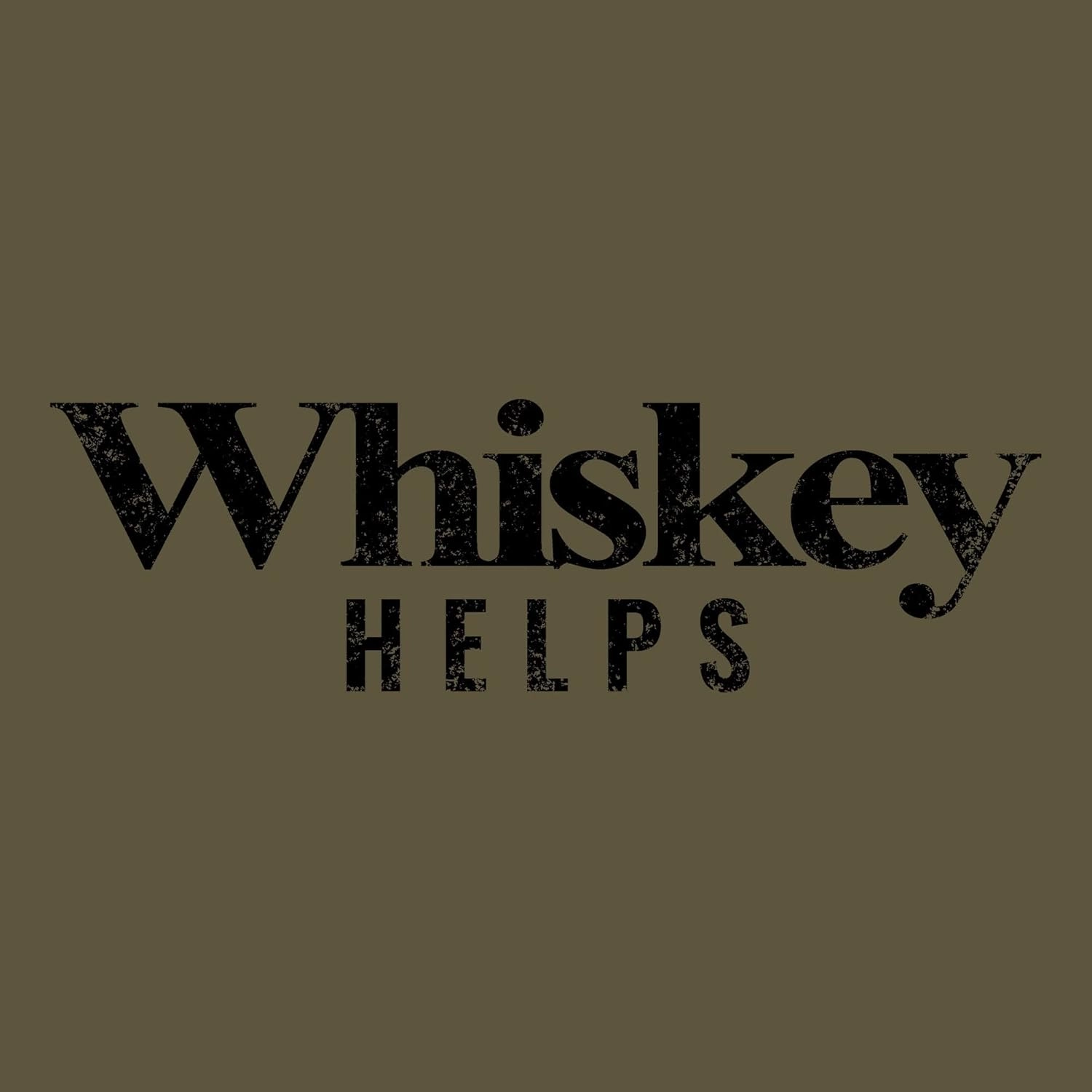Grunt Style Whiskey Helps