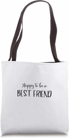Happy To Be a Best Friend Inspirational Words Tote Bag