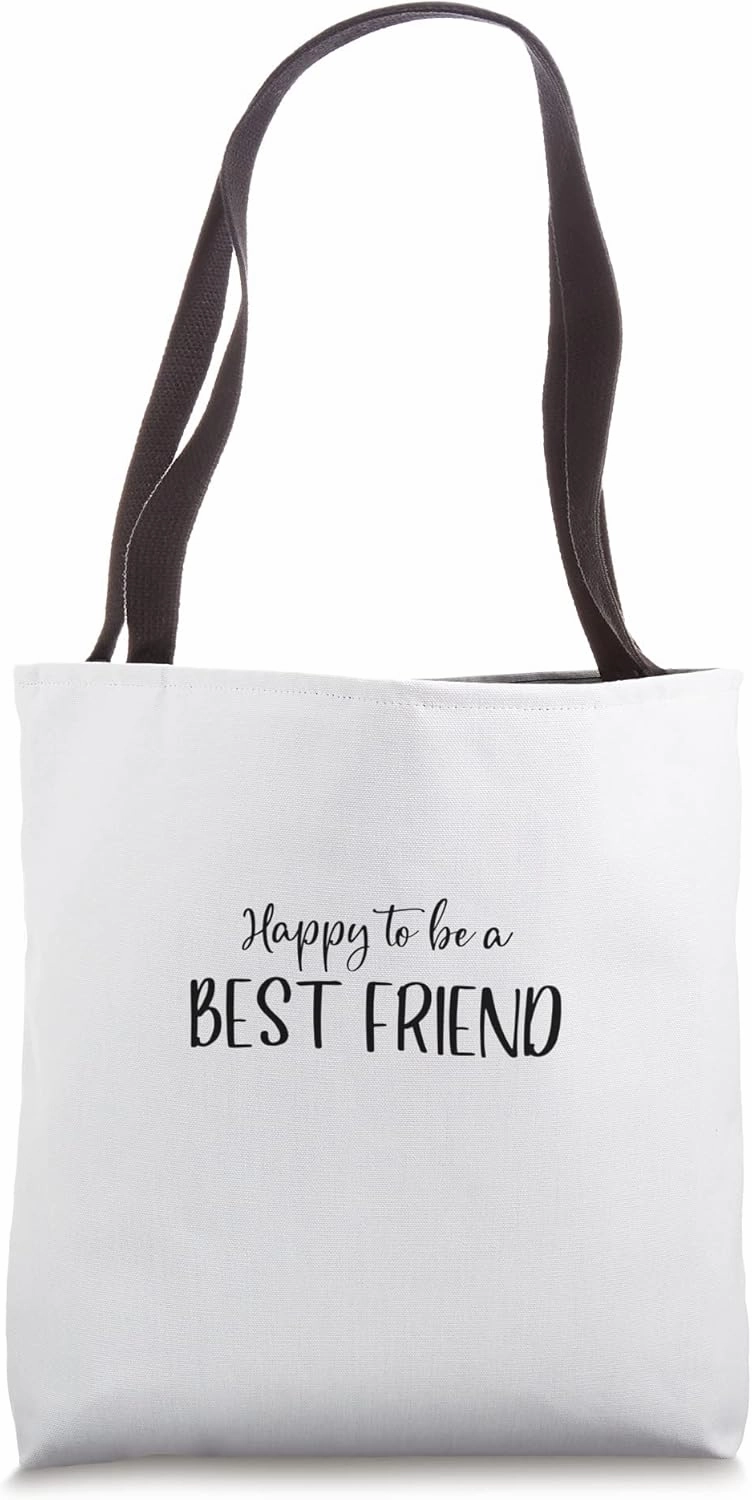 Happy To Be a Best Friend Inspirational Words Tote Bag