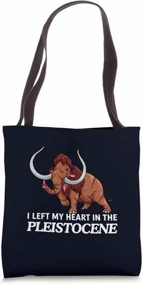 I Left My Heart in the Pleistocene Mammoth Paleontology Joke Tote Bag