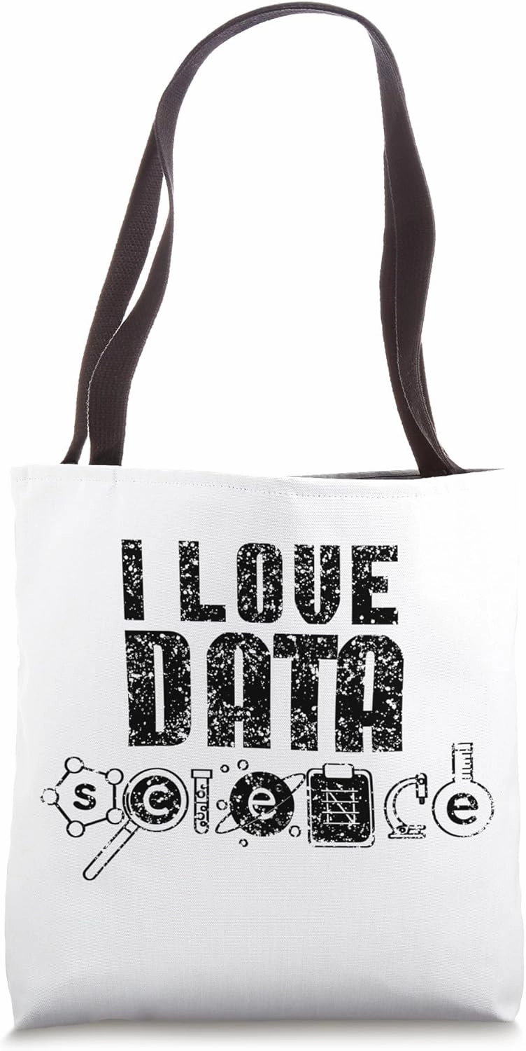 I Love Data Science Analytics Analyst Scientist Tote Bag