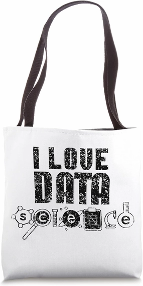 I Love Data Science Analytics Analyst Scientist Tote Bag
