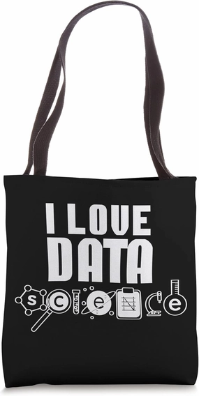 I Love Data Science Analytics Analyst Scientist Tote Bag