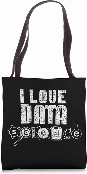 I Love Data Science Analytics Analyst Scientist Tote Bag