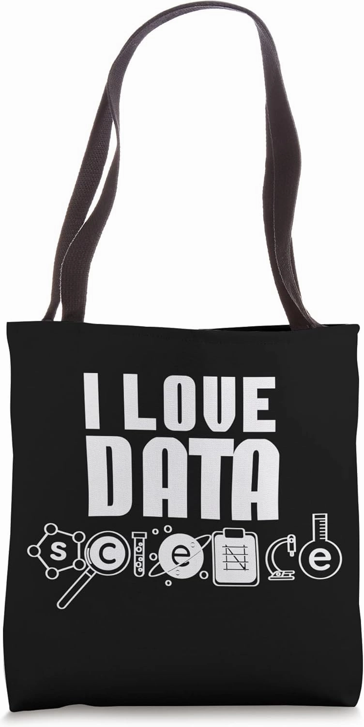 I Love Data Science Analytics Analyst Scientist Tote Bag