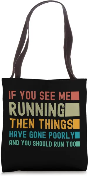 If You See Me Running Then Things Have Gone Poorly Funny Tote Bag
