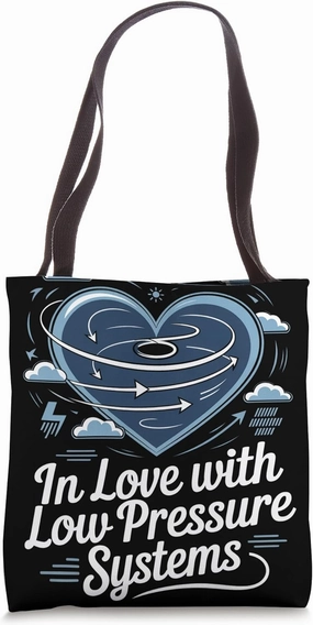 In Love with Low Pressure Systems Meteorologist Tote Bag