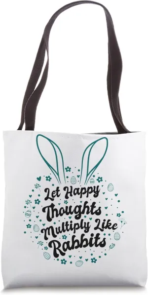 Let Happy Thoughts multiply like Rabbits Tote Bag