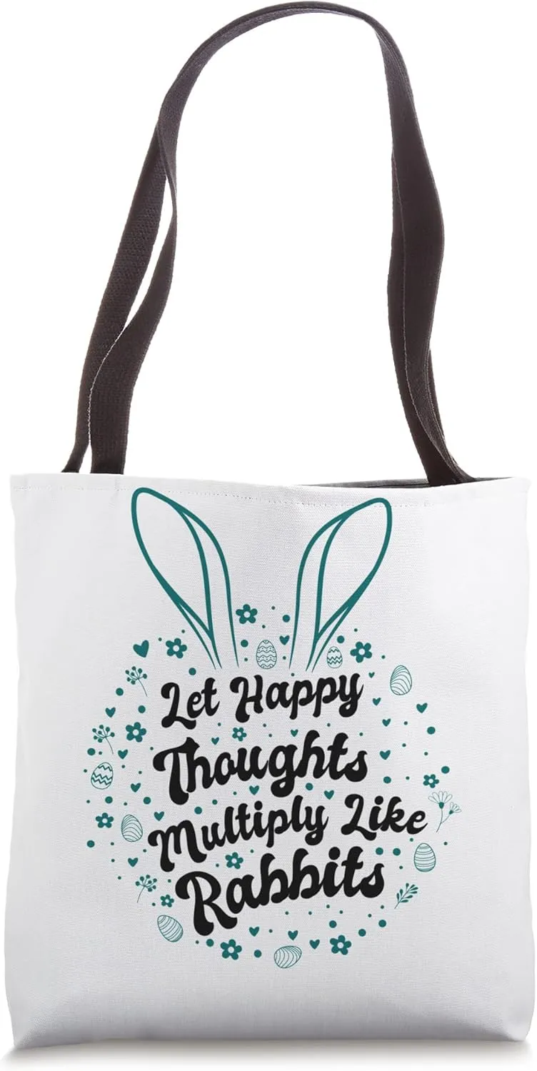 Let Happy Thoughts multiply like Rabbits Tote Bag