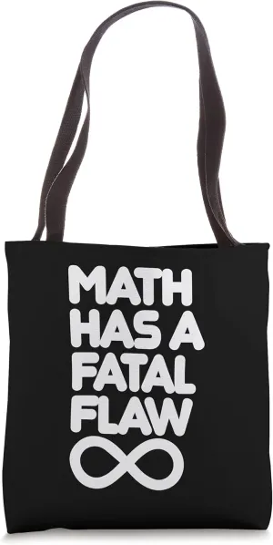 Math Has a Fatal Flaw Math Science and the Universe Men Tote Bag