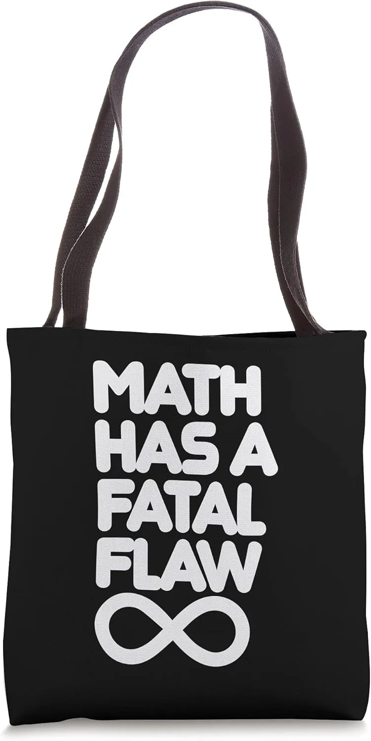 Math Has a Fatal Flaw Math Science and the Universe Men Tote Bag