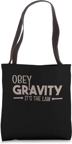 Obey Gravity It's The Law Science Teacher Scientist Tote Bag