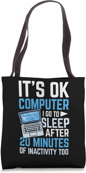 Ok computer I go to sleep after 20 minutes of inactivity Tote Bag