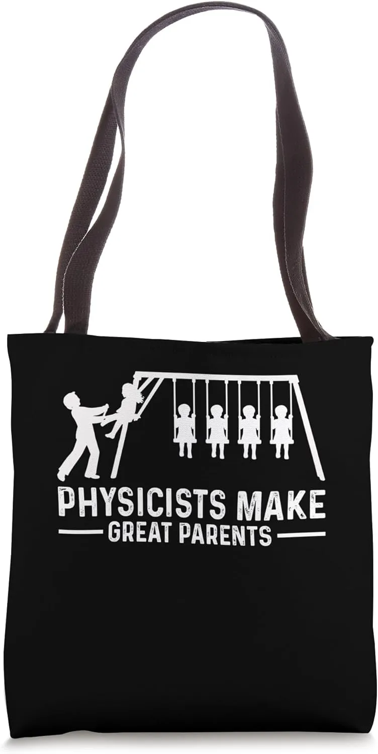 Physicists Make Great Parents Funny Science Parent Tote Bag