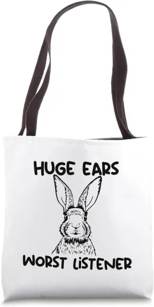 rabbit huge ears worst listener bunny Tote Bag