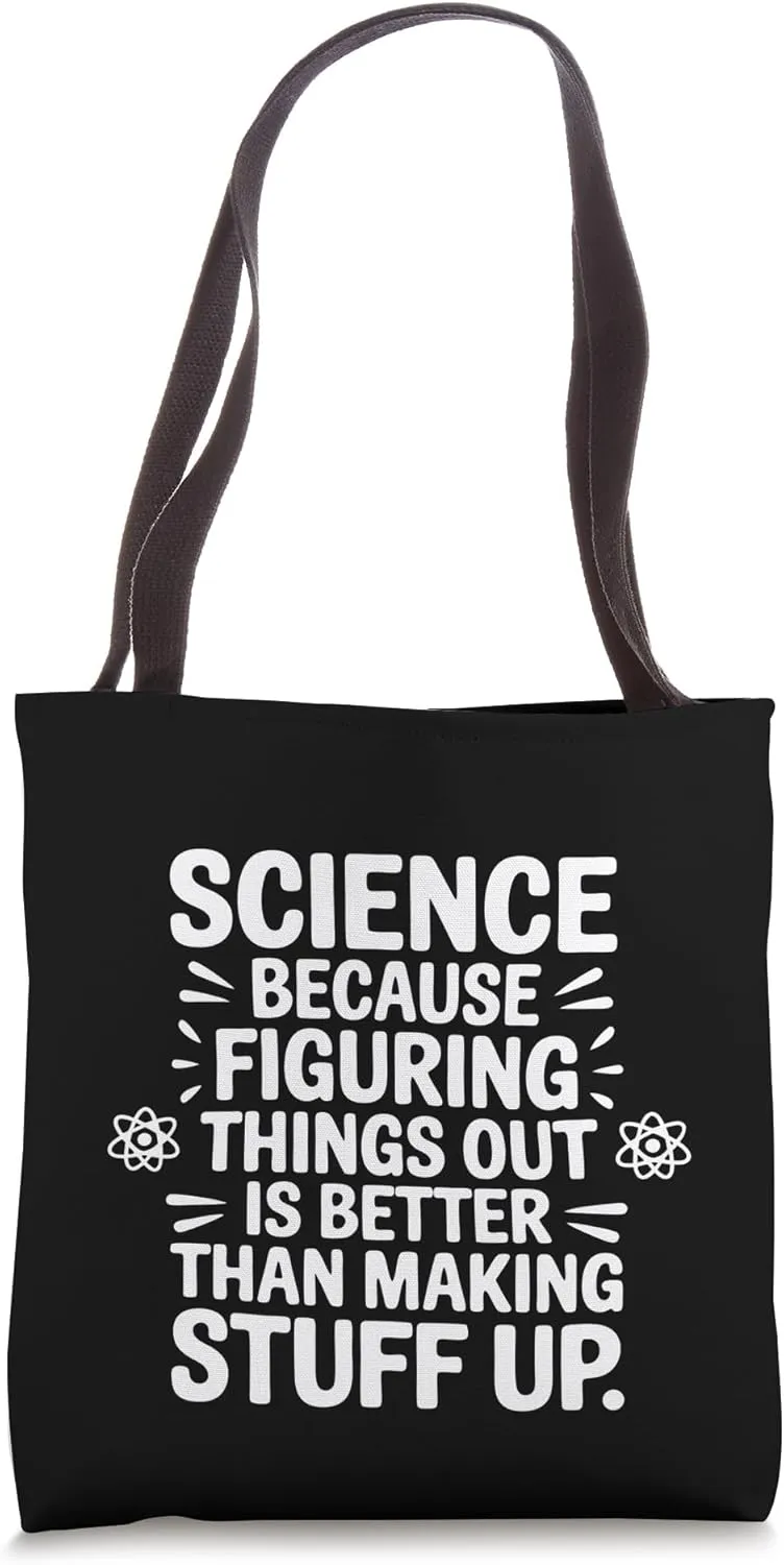Science Because Figuring Things Out Pro Scientific Method Tote Bag