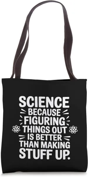 Science Because Figuring Things Out Pro Scientific Method Tote Bag