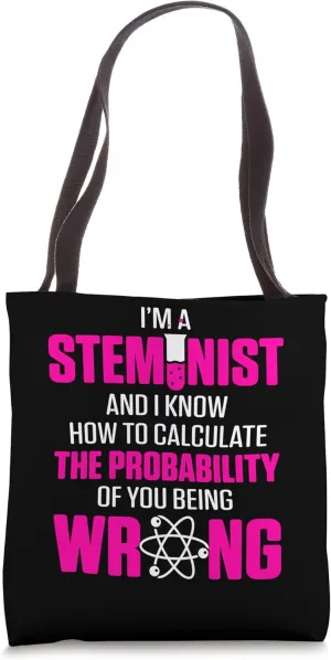 Steminist Know Calculate Probability Of You Being Wrong Tote Bag
