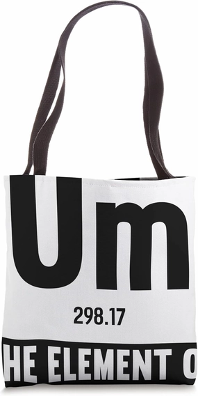 Um Element Of Ignorance Chemistry Joke Tote Bag