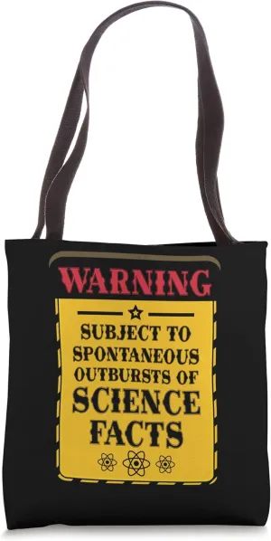 Warning Subject To Spontaneous Outbursts Of Science Facts Tote Bag