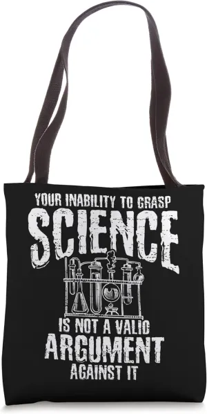 Your Inability To Grasp Science Tote Bag