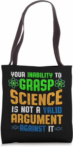 Your Inability To Grasp Science Apparel Funny Gift Tote Bag