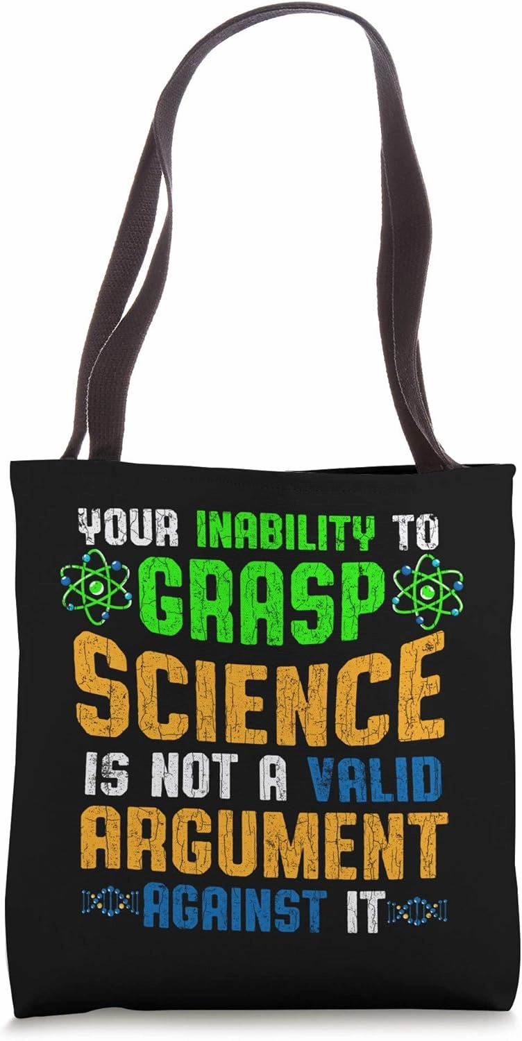 Your Inability To Grasp Science Apparel Funny Gift Tote Bag